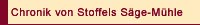 Chronik von Stoffels Säge-Mühle