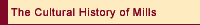 The Cultural History of Mills